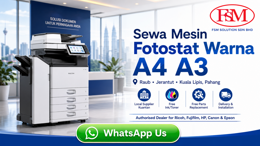 Sewa mesin fotostat warna A4 A3 di Raub Jerantut Kuala Lipis Pahang oleh FSM Solution Kuantan dengan free ink toner free parts replacement delivery installation dan onsite service engineer