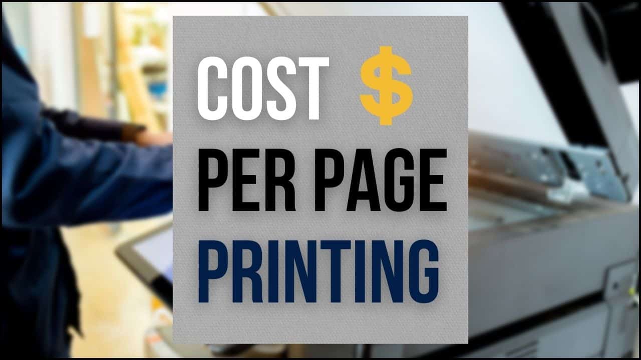 How To Calculate Cost-Per-Print and Reduce Printing Costs